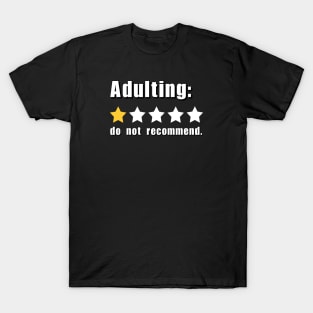 Adulting: do not recommend T-Shirt